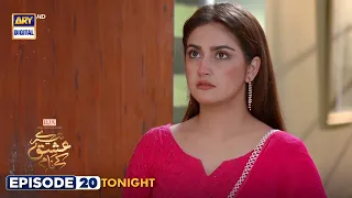 Tere Ishq Ke Naam Episode 20 | Tonight at 8:00 PM | Digitally Presented by Lux | ARY Digital