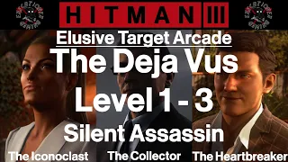 Hitman 3: Elusive Target Arcade - The Deja Vus - Level 1-3 - Silent Assassin
