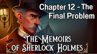 The Final Problem - The Memoirs of Sherlock Holmes by Arthur Conan Doyle [Audiobook!]