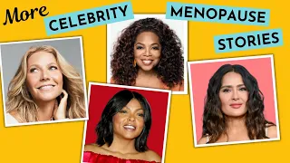 CELEBRITIES Get Honest About Menopause