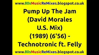 Pump Up The Jam (David Morales U.S. Mix) - Technotronic ft. Felly | 80s Club Mixes | 80s Club Music