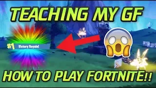 TEACHING MY GIRLFRIEND HOW TO PLAY FORTNITE!! VICTORY ROYALE!?!? (Fortnite Battle Royale)