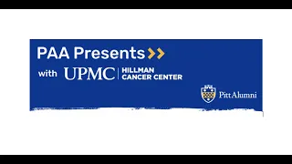 PAA Presents with UPMC Hillman Cancer Center: The Latest Findings in Cancer Research and Vaccines