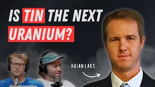 Is Tin the Next Uranium? (Brian Laks Interview)