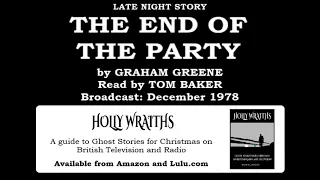 Late Night Story - The End of the Party, by Graham Greene; read by Tom Baker (TV 1978)