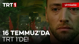 yirmisekiz 16 Temmuz'da TRT 1'de!