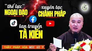 Thầy Pháp Hòa nói gì về "thế lực" ngoại đạo, xuyên tạc chánh pháp trên Internet? - Vấn Đáp Phật Pháp