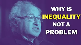 Why is INEQUALITY Not a Problem? - David Friedman