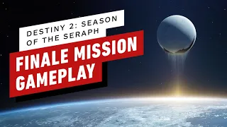 Destiny 2: Season of the Seraph Finale Mission Gameplay