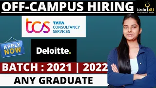 Deloitte TCS  Off-Campus Hiring | Batch 2021/2022 | Jobs for FRESHERS | Any Graduate | Apply Now ||