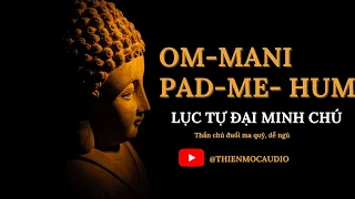 Om Mani Padme Hum - Thần chú Mani – Lục Tự Đại Minh Chân Ngôn ( TIẾNG PHẠN )