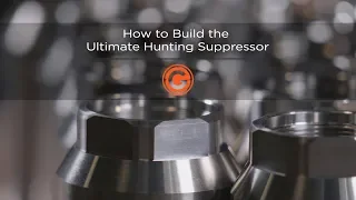 Building the Ultimate Hunting Suppressor | By Gunwerks