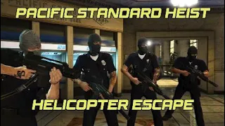 The Pacific Standard Job - Finale  (Helicopter Escape)