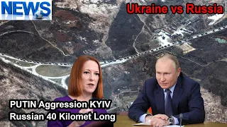 Ukraine-Russia Latest News KYIV:USA closely monitoring PUTIN convoy now reported to be more than40km