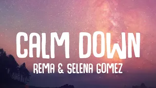 Rema, Selena Gomez - Calm Down (Lyrics) | Another banger Baby, calm down, calm down