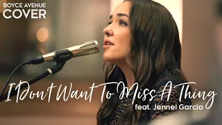 I Don't Want To Miss A Thing - Aerosmith (Boyce Avenue ft. Jennel Garcia cover) on Spotify & Apple