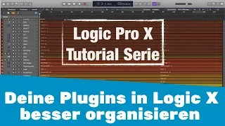 Plugins in Logic X besser organisieren || Logic X Tutorial deutsch