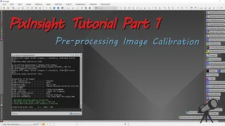 PixInsight Tutorial Part 1: Pre-Processing Image Calibration
