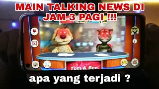 MAIN TALKING NEWS DI JAM 3 PAGI ! BENERAN DI JAWAB !