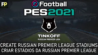 PES 2021 - How to make/create Russian Premier League stadiums no mods