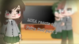 {MHA reacts to Fairy Tail part 2 } |ITA| Finale Gacha Club ☆