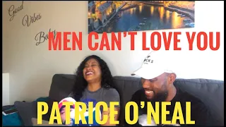 WE WERE CRYING TEARS! PATRICE O'NEAL- MEN CAN'T LOVE YOU AND LIKE YOU (REACTION)