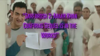 Sarfarosh 2: Aamir Khan Confirms Sequel Is in the Works!