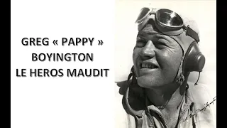 GREG "PAPPY" BOYINGTON, LE HEROS MAUDIT