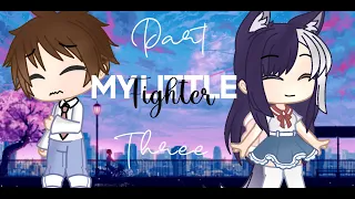 My Little Fighter | Part 3 Episode One | GCMM | GACHA