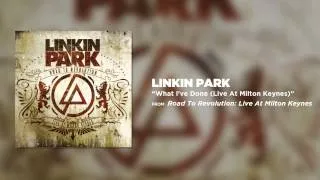 What I've Done - Linkin Park (Road to Revolution: Live at Milton Keynes)