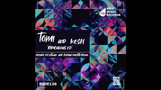 Tomi & Kesh - Ridiculous (Original Mix)