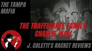Episode 59: The Tampa Mafia- Charlie Wall