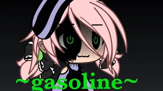 Gasoline{paroles+traduction française}|gacha life|