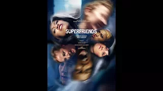 SUPERFRIENDS - Official Trailer