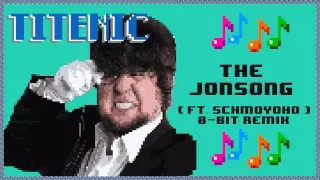 [200 Sub Special] Titenic: The JonSong ft. Schmoyoho (WTFHAX! 8-bit Remix)