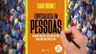 ESPECIALISTA EM PESSOAS | Tiago Brunet | Como Lidar Com Todo Tipo de Gente