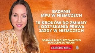 10 kroków: Jak przygotować się do badania MPU i odzyskać prawo jazdy w Niemczech? I MPU w Niemczech