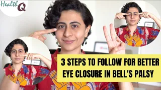 3 STEPS TO FOLLOW FOR BETTER EYE CLOSURE IN BELL'S PALSY