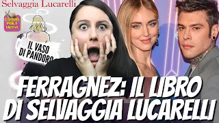 FERRAGNEZ E SELVAGGIA LUCARELLI: IL CLAMOROSO LIBRO IL VASO DI PANDORO! FERRAGNI FEDEZ BENEFICENZA