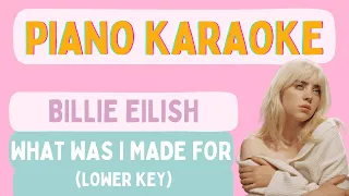 Billie Eilish - What Was I Made For? (Lower Key) (Piano Karaoke Version)