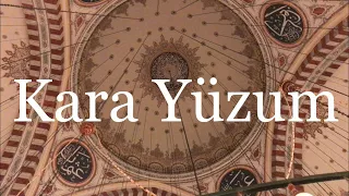 Kara Yüzüm | Muziksiz Ilahi