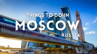 Top 15 Things To Do in Moscow | Moscow Travel Guide