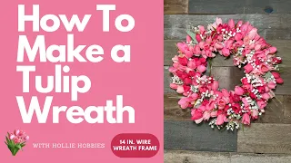 Spring Wreaths DIY/ Tulip Wreath/ Tulip Wreath Ideas/ Spring Wreaths DIY/ Mother’s Day Wreath Ideas