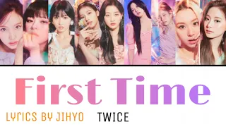 First Time / TWICE Lyrics by JIHYO ［日本語訳・カナルビ・歌詞］