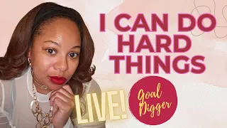 I CAN DO HARD THINGS | HOW TO DO THE THINGS YOU DON'T WANT TO DO, BUT NEED T0