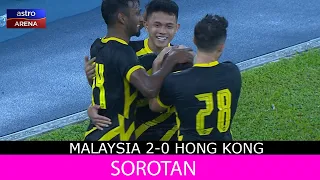 Malaysia 2 - 0 Hong Kong | Perlawanan Persahabatan Antarabangsa