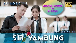 SIR YAMBUNG || EPISODE -1 || A MANIPURI WEB SERIES || OFFICIAL RELEASE