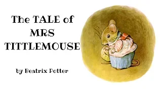 The Tale of Mrs Tittlemouse - READ ALOUD Story for Kids by Beatrix Potter