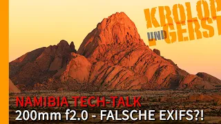 Falsche Exifs bei 200mm f2.0?! - Destination Namibia Tech-Talk 📷 Krolop&Gerst