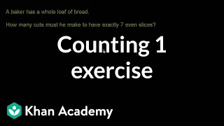 Counting 1 exercise | Arithmetic properties | Pre-Algebra | Khan Academy